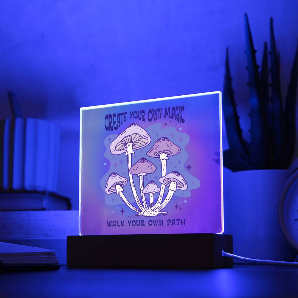 Create Your Own Magic, Walk Your Own Path - Mushroom - Square Acrylic Plaque - Soaking Mermaid Gifts