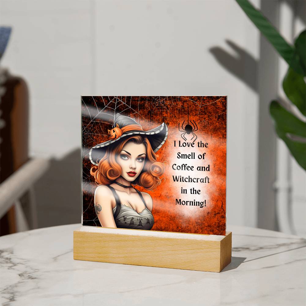 I Love the Smell of Coffee and Witchcraft in the Morning! Square Acrylic Plaque - Soaking Mermaid Gifts