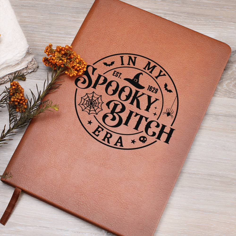 In My Spooky B*tch Era Vegan Leather Journal: Unleash Your Inner Witchy Vibes - Soaking Mermaid Gifts