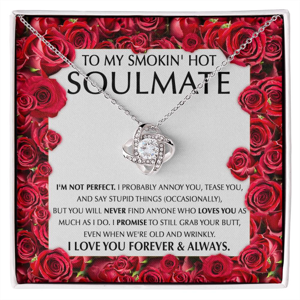 To My Smokin' Hot Soulmate - I'm Not Perfect - Love Knot Necklace - Soaking Mermaid Gifts