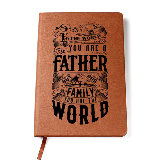 To the World, You Are a Father, but to Our Family, You Are the World Journal: Celebrate the Love and Bond - Soaking Mermaid Gifts